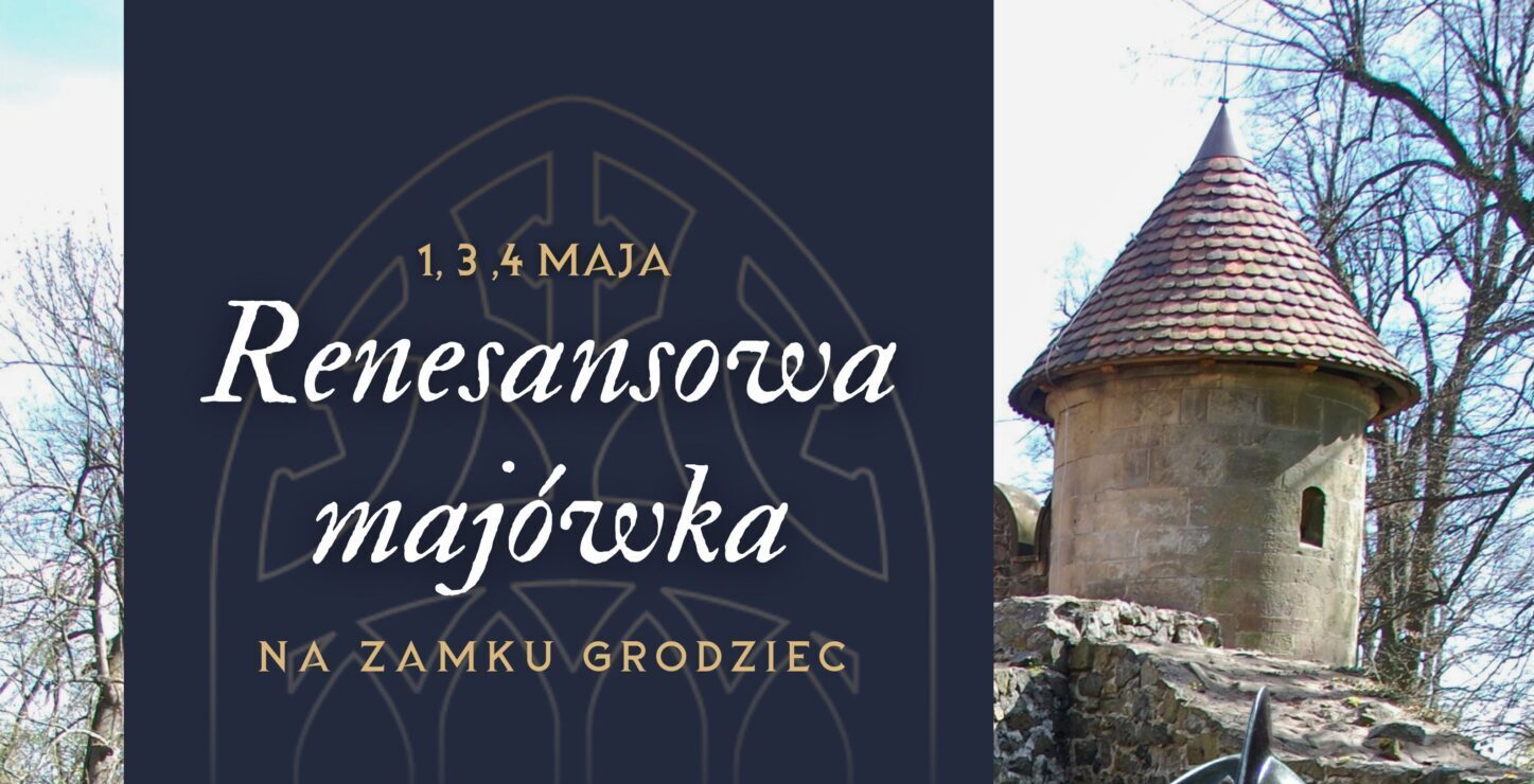 Renesansowa Majówka na Zamku Grodziec – podróż w złoty wiek historii!