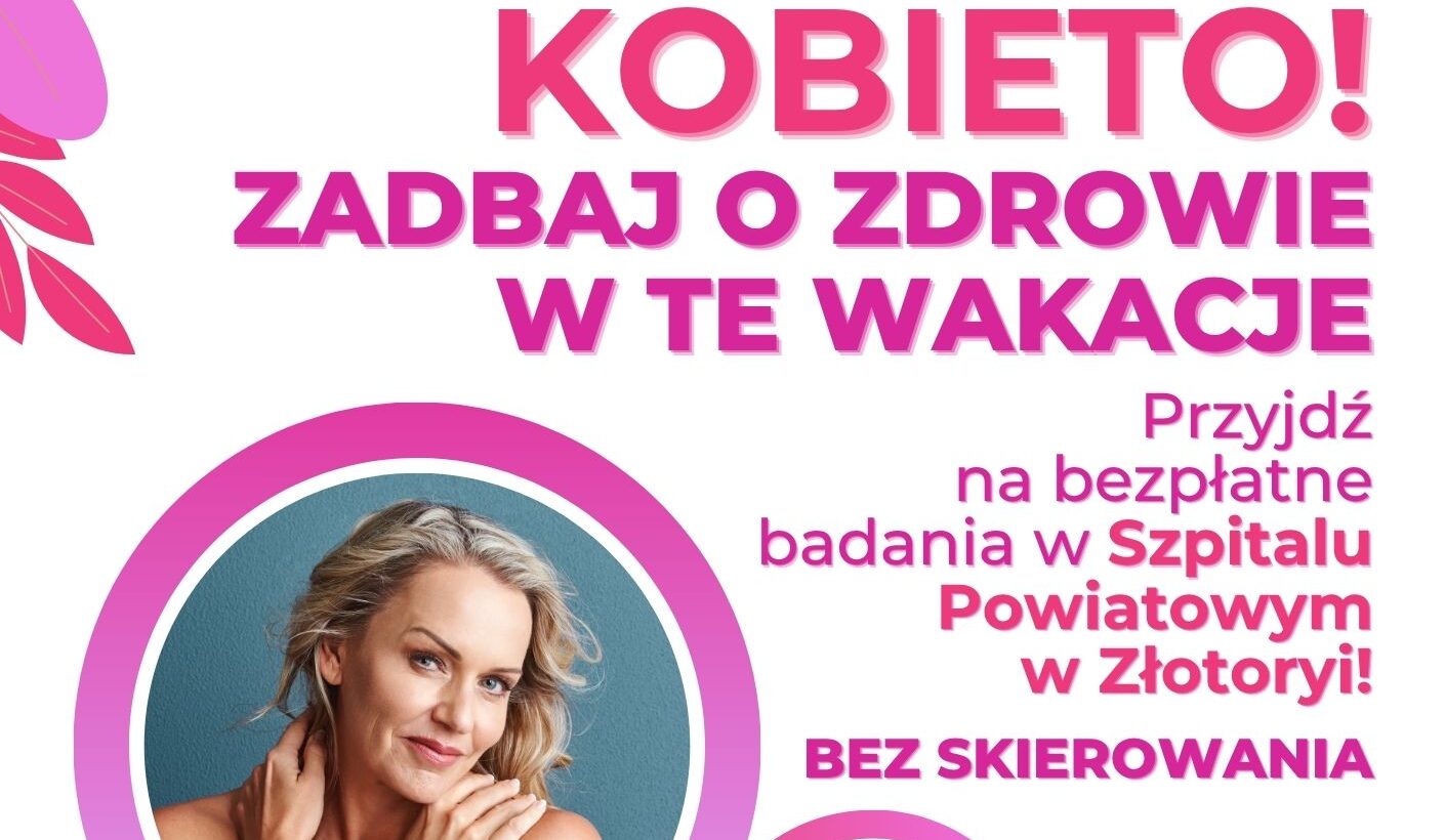Pacjentki! Skorzystajcie z bezpłatnych badań profilaktycznych w naszej Poradni Ginekologiczno-Położniczej