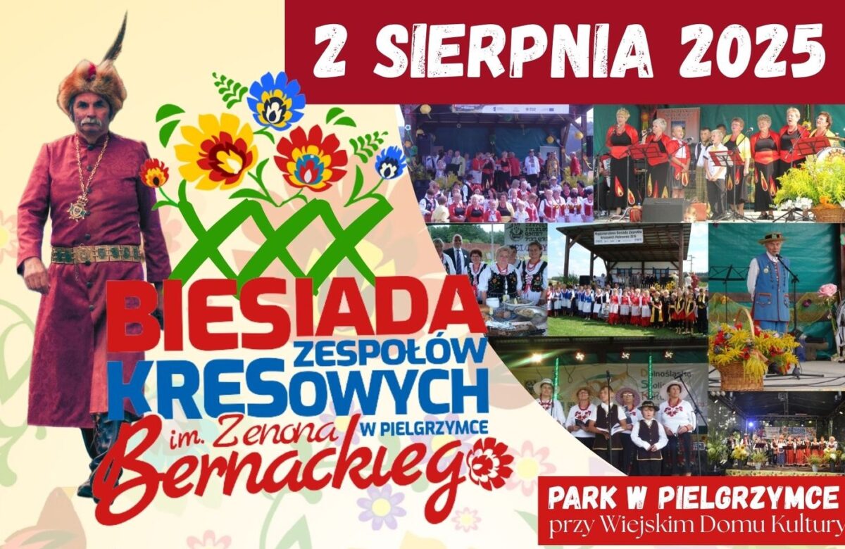 Kresowe serce Dolnego Śląska zabije w Pielgrzymce! Zapraszamy na Biesiadę Zespołów Kresowych im. Zenona Bernackiego