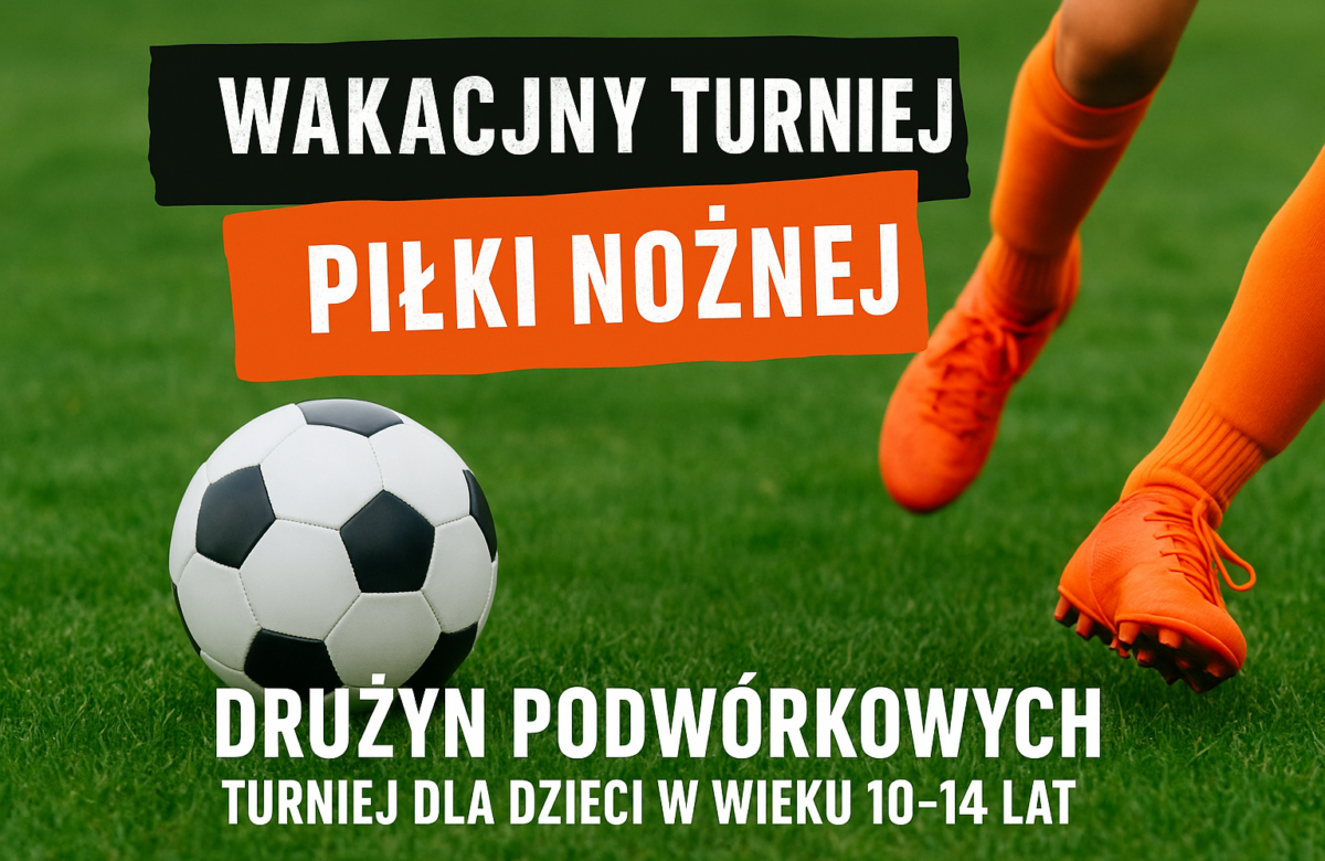 Wakacyjny turniej piłki nożnej już w sobotę!