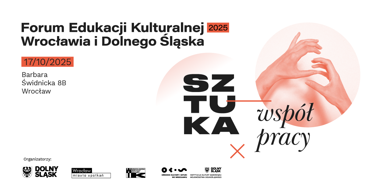 Sztuka współpracy. Forum edukacji kulturalnej Wrocławia i Dolnego Śląska
